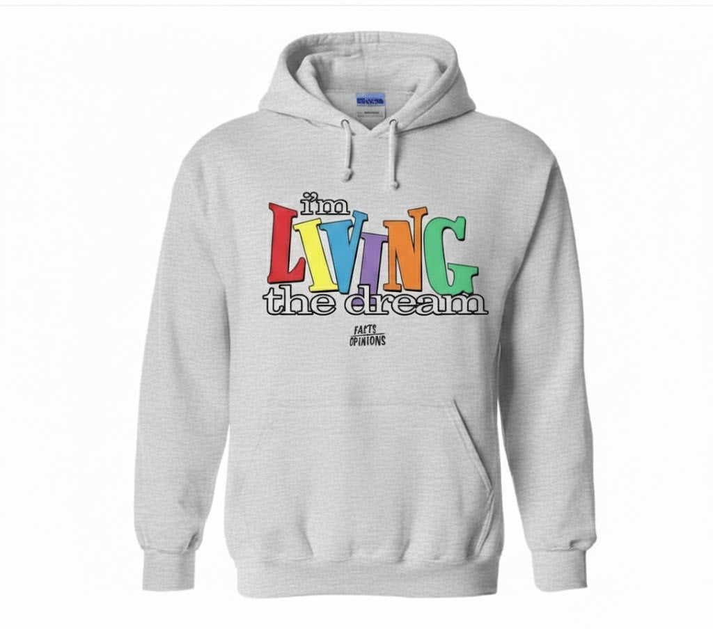 I’m Living the Dream Hoodie