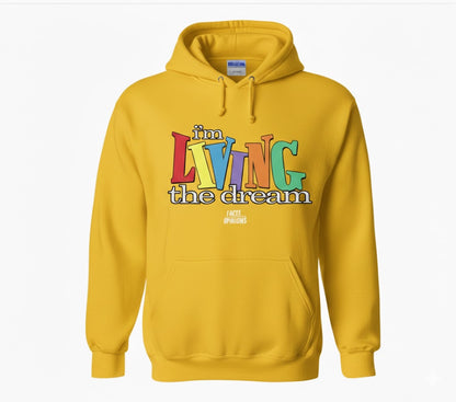 I’m Living the Dream Hoodie