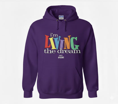 I’m Living the Dream Hoodie