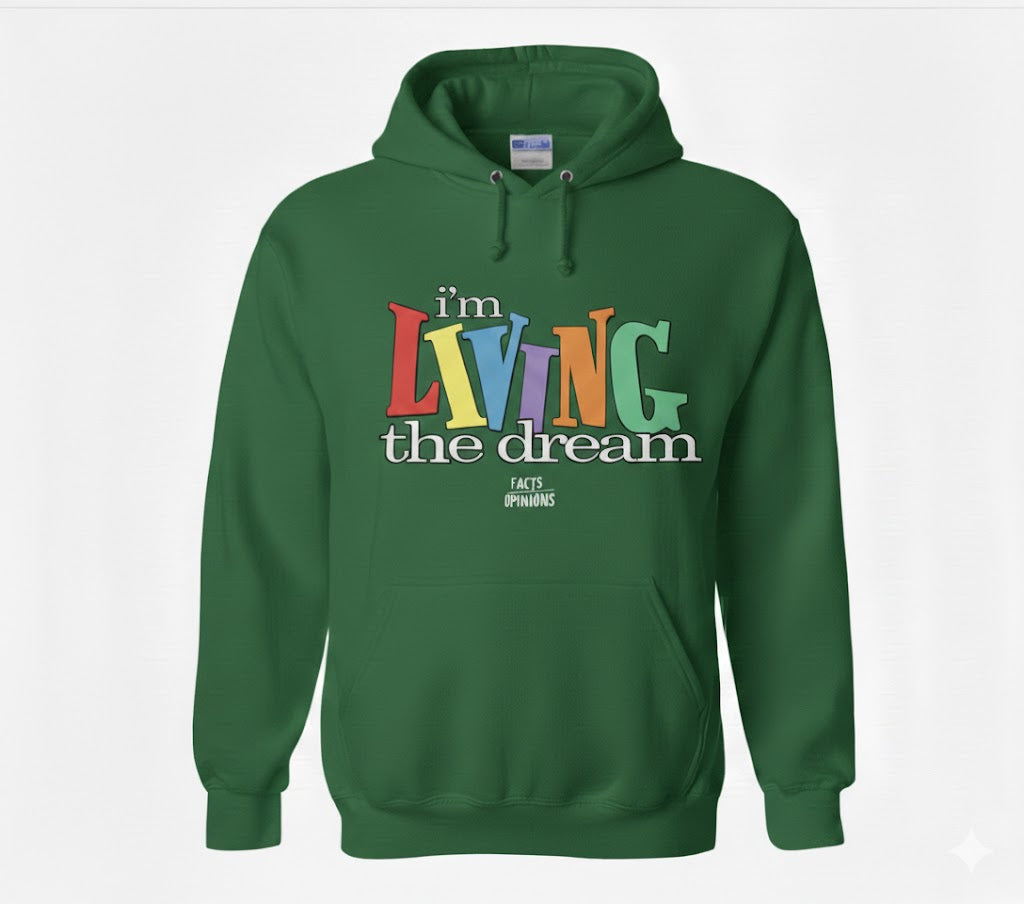 I’m Living the Dream Hoodie