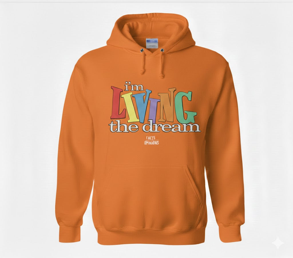 I’m Living the Dream Hoodie