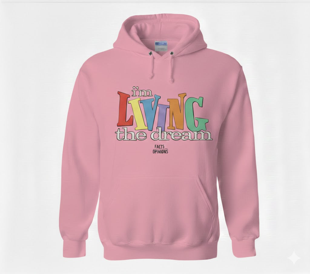 I’m Living the Dream Hoodie
