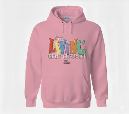 I’m Living the Dream Hoodie